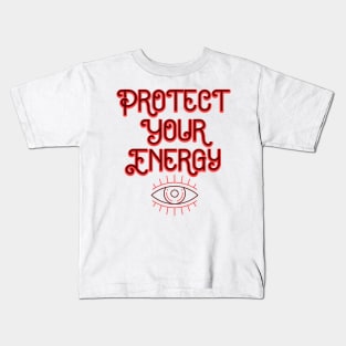 Protect your energy Kids T-Shirt